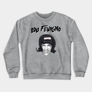 Lou FeWIGno Crewneck Sweatshirt